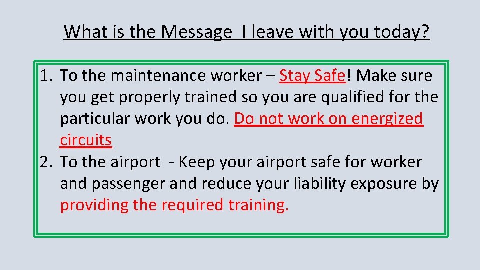 What is the Message I leave with you today? 1. To the maintenance worker