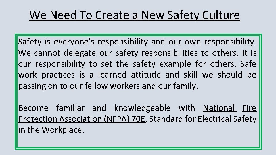 We Need To Create a New Safety Culture Safety is everyone’s responsibility and our