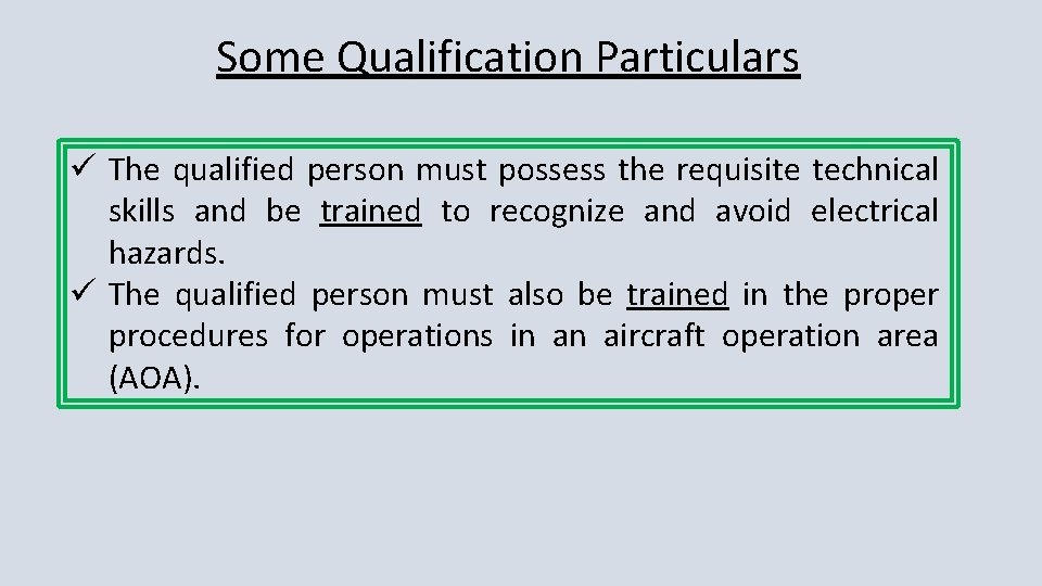 Some Qualification Particulars ü The qualified person must possess the requisite technical skills and