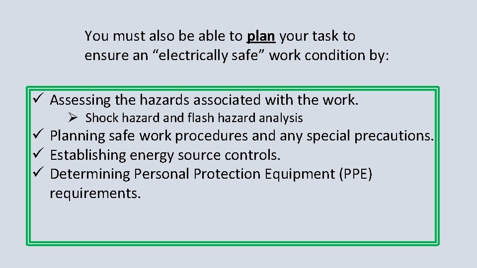 You must also be able to plan your task to ensure an “electrically safe”