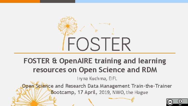 FOSTER & Open. AIRE training and learning resources on Open Science and RDM Iryna