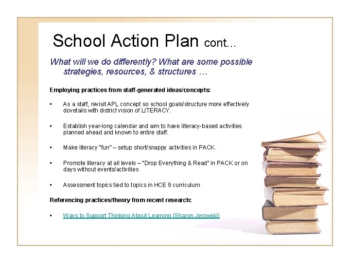 School Action Plan cont… What will we do differently? What are some possible strategies, School Action Plan cont… What will we do differently? What are some possible strategies,