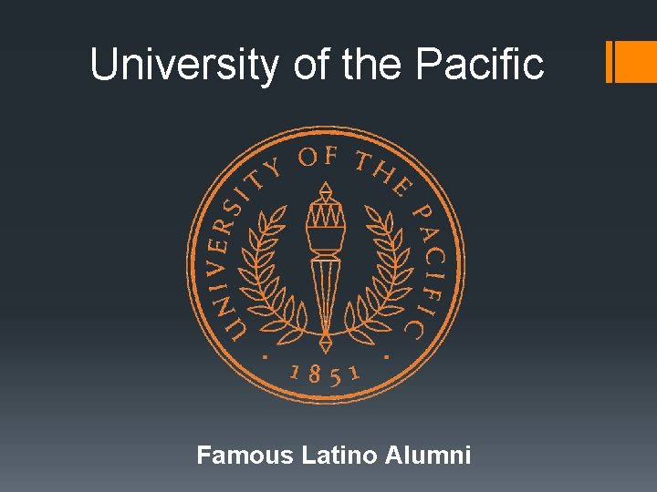 University of the Pacific Famous Latino Alumni 