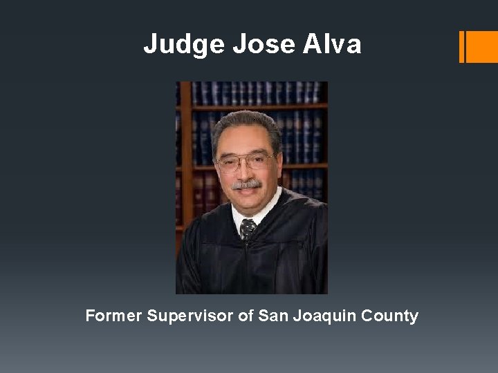 Judge Jose Alva Former Supervisor of San Joaquin County 