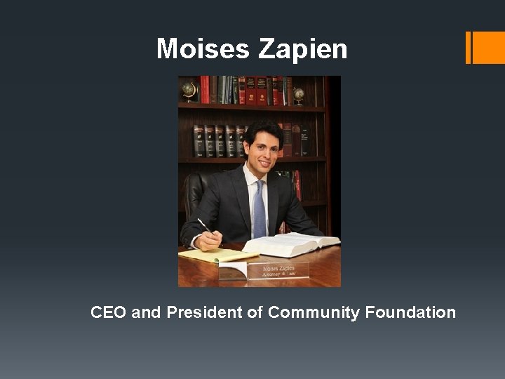 Moises Zapien CEO and President of Community Foundation 