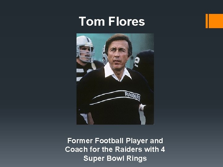 Tom Flores Former Football Player and Coach for the Raiders with 4 Super Bowl