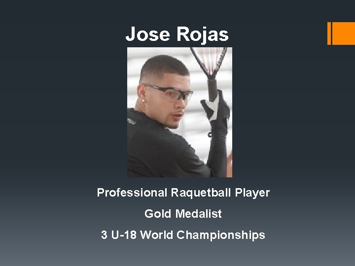 Jose Rojas Professional Raquetball Player Gold Medalist 3 U-18 World Championships 
