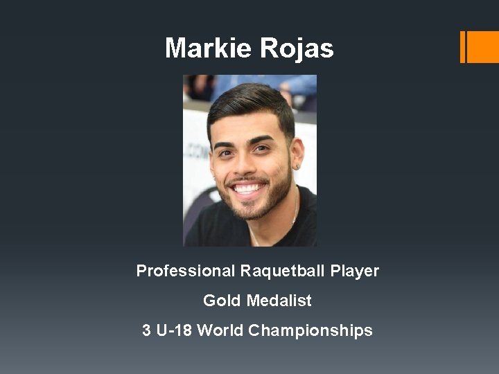 Markie Rojas Professional Raquetball Player Gold Medalist 3 U-18 World Championships 