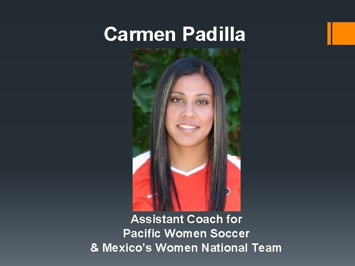Carmen Padilla Assistant Coach for Pacific Women Soccer & Mexico’s Women National Team 