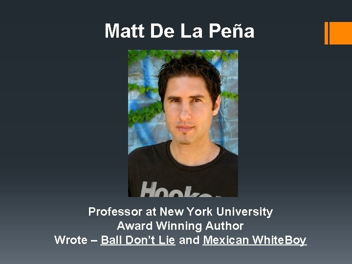 Matt De La Peña Professor at New York University Award Winning Author Wrote –