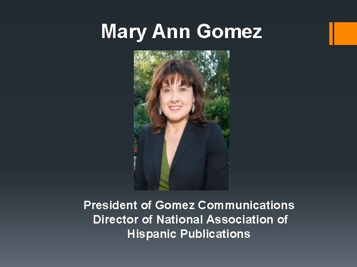 Mary Ann Gomez President of Gomez Communications Director of National Association of Hispanic Publications