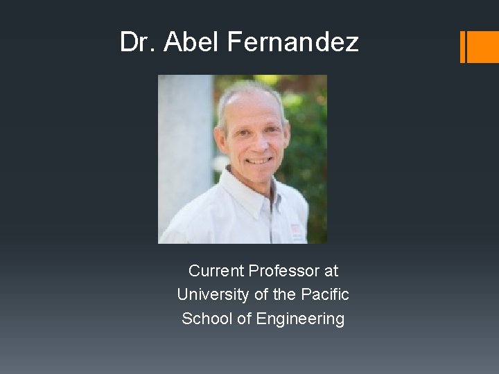 Dr. Abel Fernandez Current Professor at University of the Pacific School of Engineering 