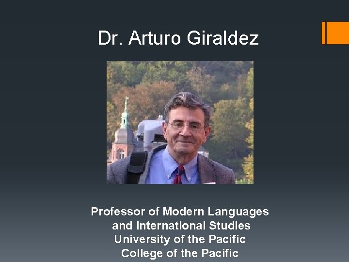 Dr. Arturo Giraldez Professor of Modern Languages and International Studies University of the Pacific