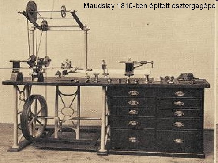 Maudslay 1810 -ben épített esztergagépe 