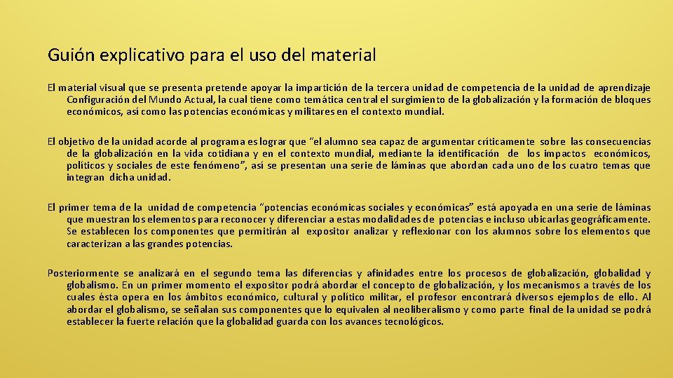 Guión explicativo para el uso del material El material visual que se presenta pretende