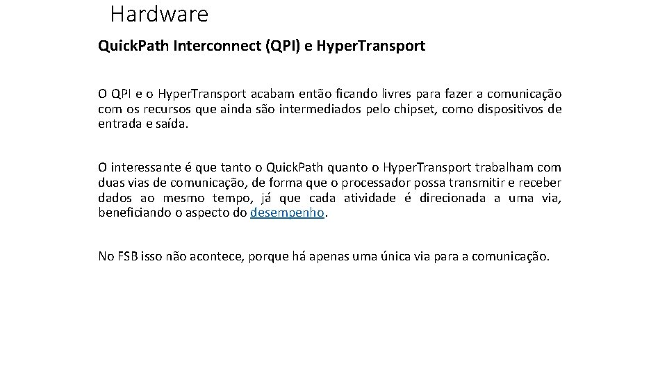 Hardware Quick. Path Interconnect (QPI) e Hyper. Transport O QPI e o Hyper. Transport