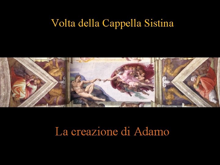 Volta della Cappella Sistina La creazione di Adamo 