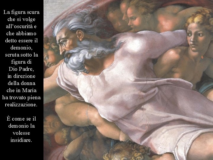 La figura scura che si volge all’oscurità e che abbiamo detto essere il demonio,