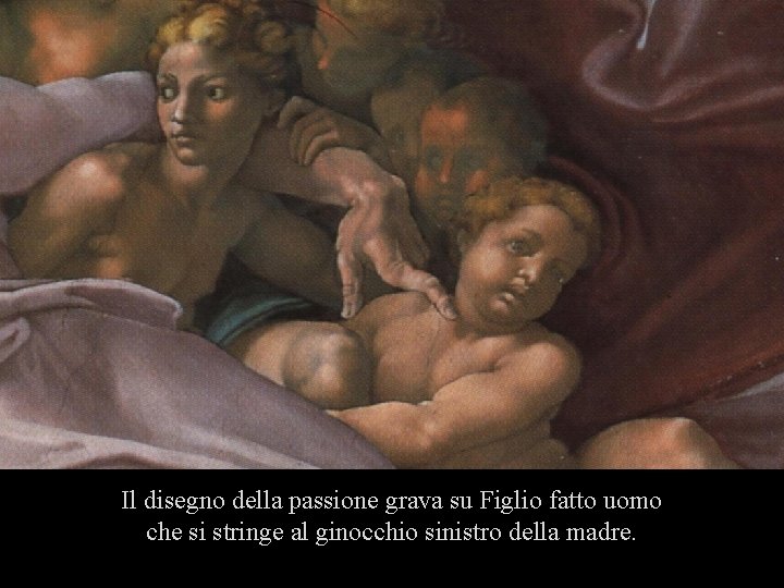 Il disegno della passione grava su Figlio fatto uomo che si stringe al ginocchio