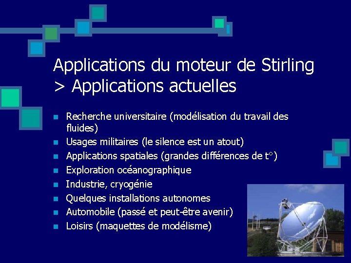 Applications du moteur de Stirling > Applications actuelles n n n n Recherche universitaire