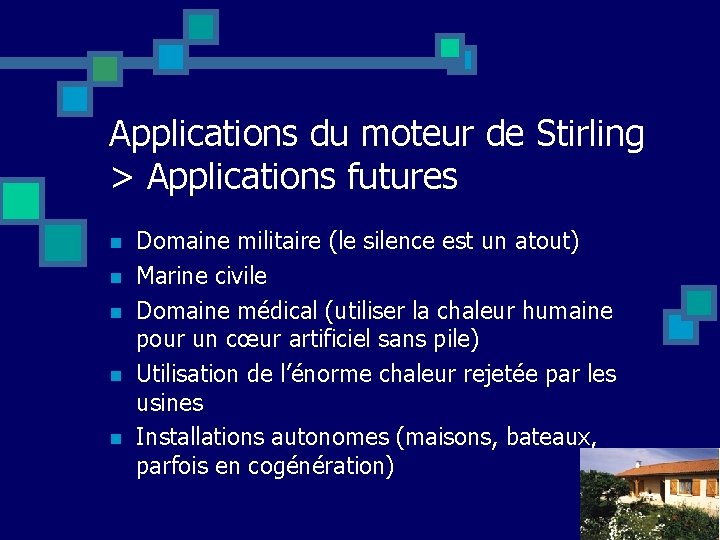 Applications du moteur de Stirling > Applications futures n n n Domaine militaire (le