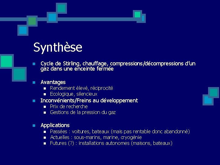 Synthèse n Cycle de Stirling, chauffage, compressions/décompressions d’un gaz dans une enceinte fermée n