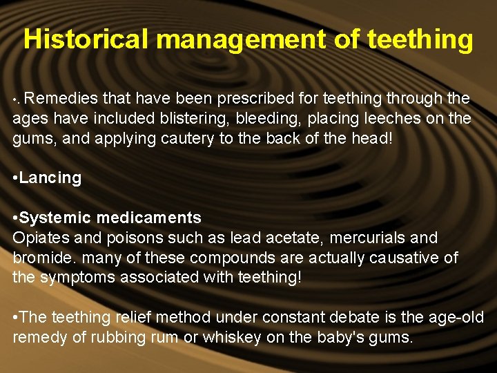 Historical management of teething • . Remedies that have been prescribed for teething through Historical management of teething • . Remedies that have been prescribed for teething through