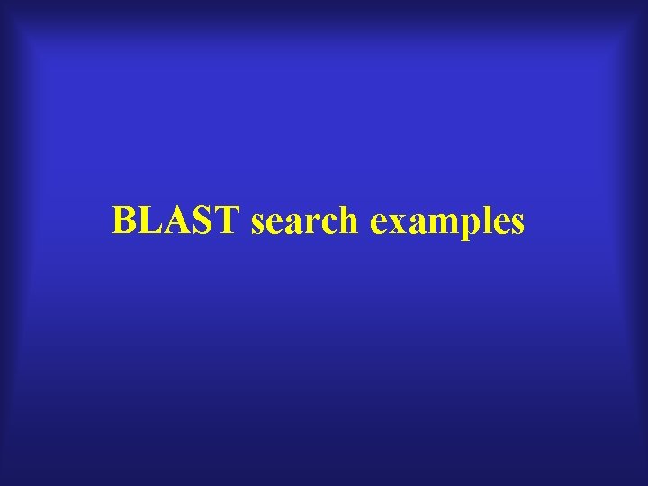 BLAST search examples 