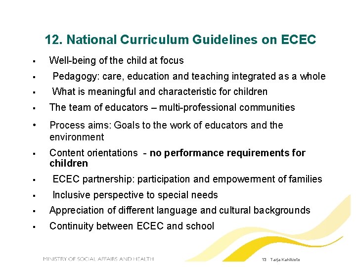 12. National Curriculum Guidelines on ECEC Well-being of the child at focus Pedagogy: care,