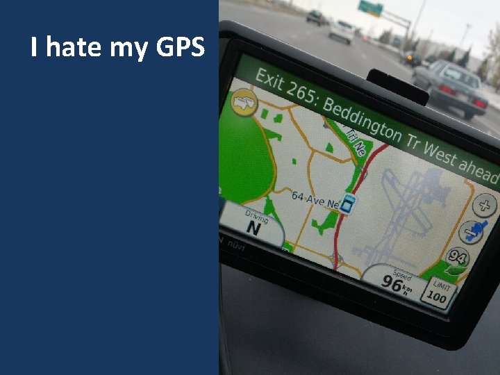 I hate my GPS 12 I hate my GPS 12
