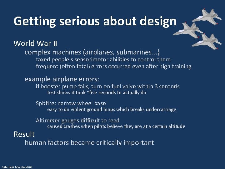 Getting serious about design World War II complex machines (airplanes, submarines. . . ) Getting serious about design World War II complex machines (airplanes, submarines. . . )