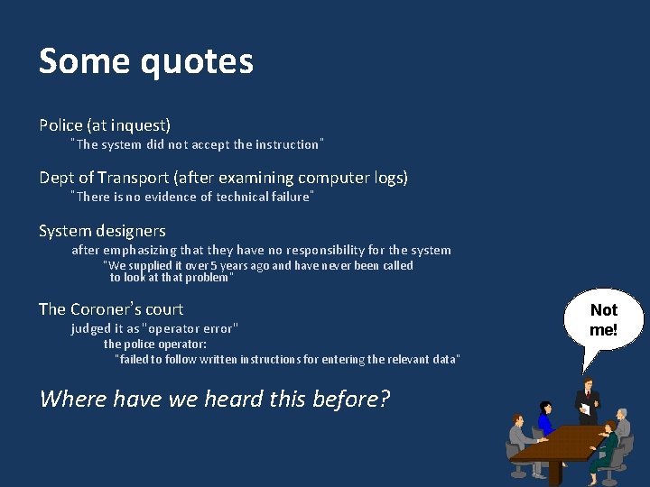Some quotes Police (at inquest) “The system did not accept the instruction” Dept of Some quotes Police (at inquest) “The system did not accept the instruction” Dept of