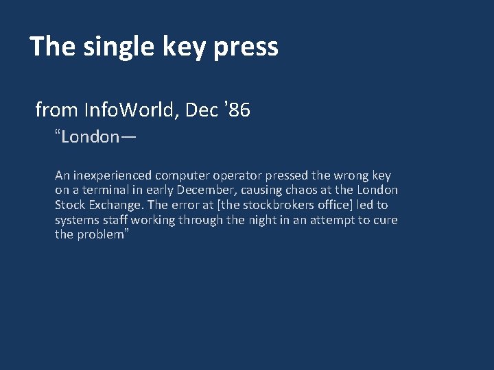 The single key press from Info. World, Dec ’ 86 “London— An inexperienced computer The single key press from Info. World, Dec ’ 86 “London— An inexperienced computer