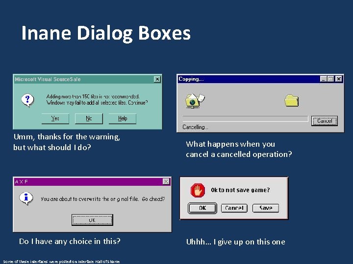 Inane Dialog Boxes Umm, thanks for the warning, but what should I do? Do Inane Dialog Boxes Umm, thanks for the warning, but what should I do? Do