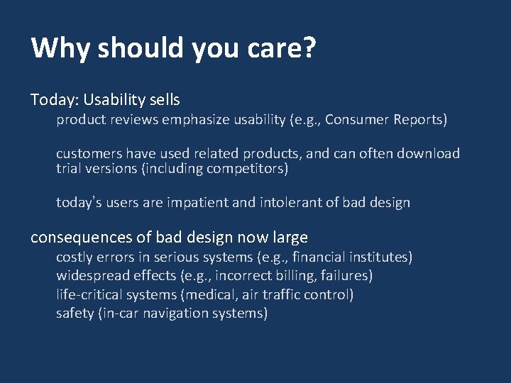 Why should you care? Today: Usability sells product reviews emphasize usability (e. g. , Why should you care? Today: Usability sells product reviews emphasize usability (e. g. ,