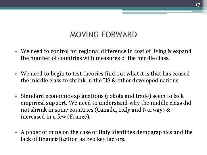 17 MOVING FORWARD • We need to control for regional difference in cost of