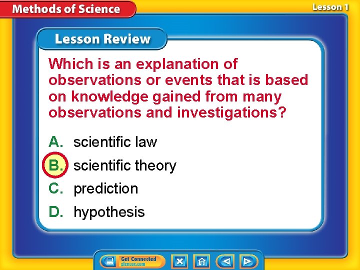 Which is an explanation of observations or events that is based on knowledge gained