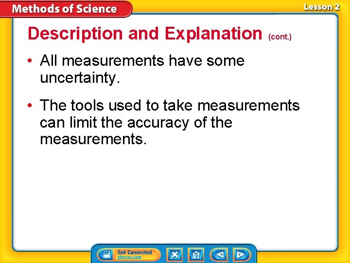 Description and Explanation (cont. ) • All measurements have some uncertainty. • The tools