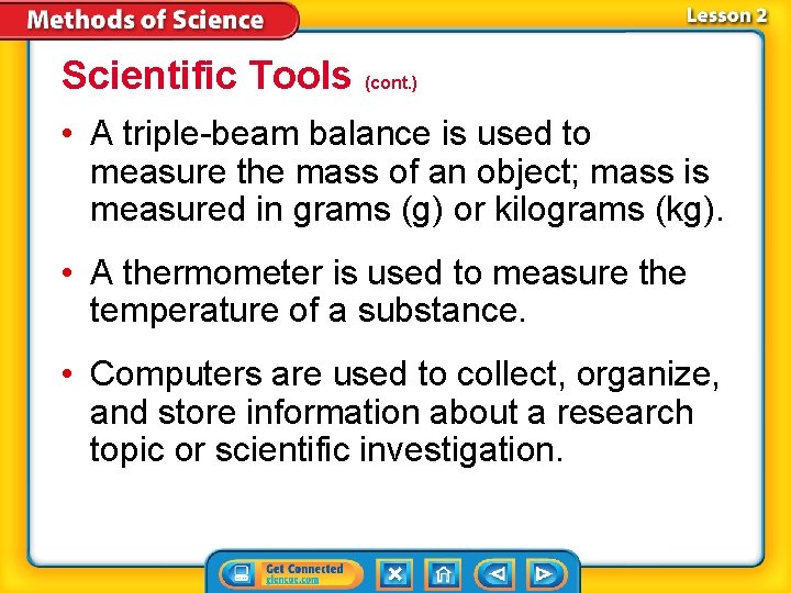 Scientific Tools (cont. ) • A triple-beam balance is used to measure the mass