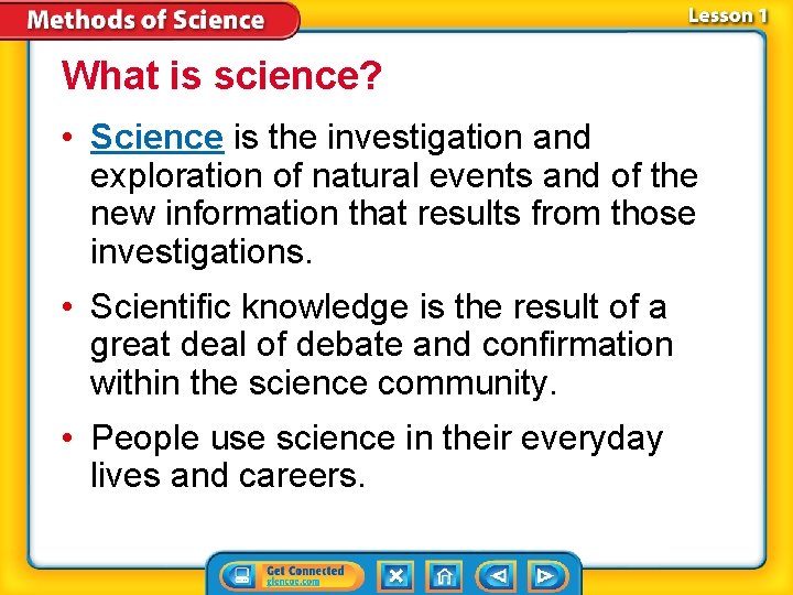 What is science? • Science is the investigation and exploration of natural events and