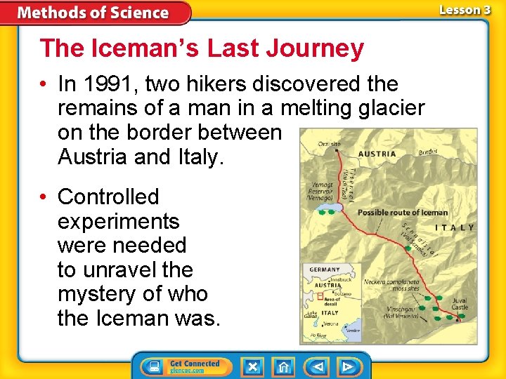 The Iceman’s Last Journey • In 1991, two hikers discovered the remains of a