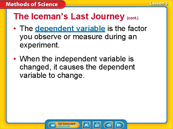 The Iceman’s Last Journey (cont. ) • The dependent variable is the factor you