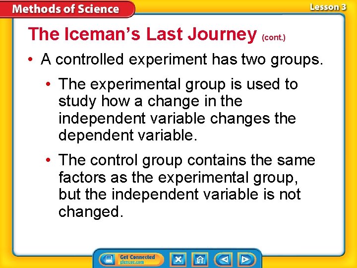The Iceman’s Last Journey (cont. ) • A controlled experiment has two groups. •