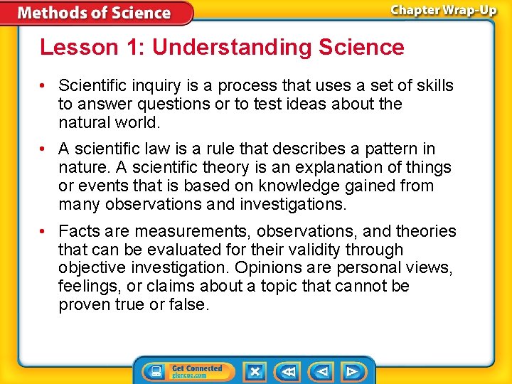 Lesson 1: Understanding Science • Scientific inquiry is a process that uses a set