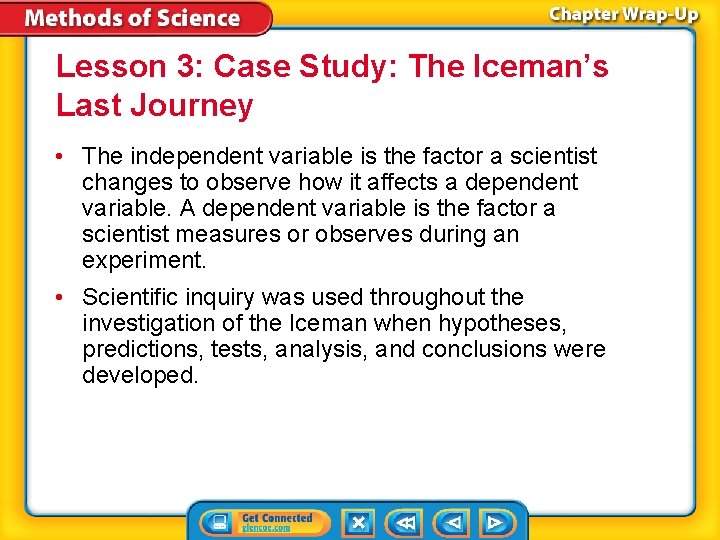 Lesson 3: Case Study: The Iceman’s Last Journey • The independent variable is the