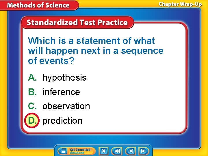 Which is a statement of what will happen next in a sequence of events?
