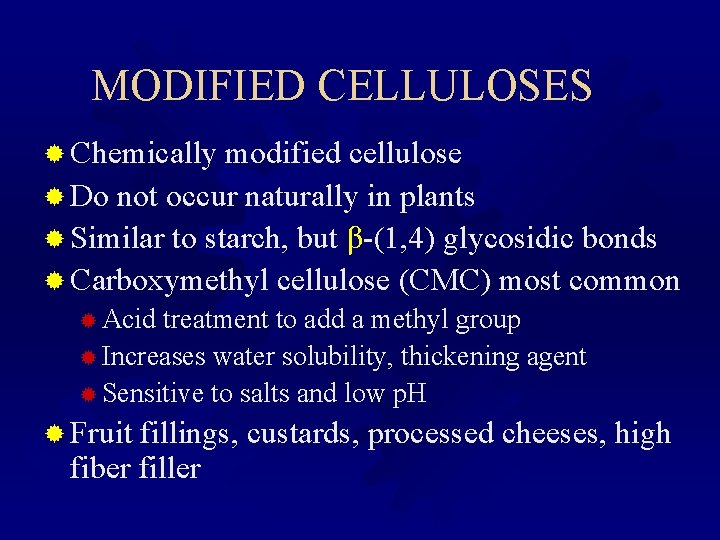 MODIFIED CELLULOSES ® Chemically modified cellulose ® Do not occur naturally in plants ® MODIFIED CELLULOSES ® Chemically modified cellulose ® Do not occur naturally in plants ®