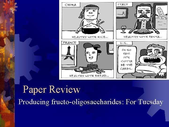 Paper Review Producing fructo-oligosaccharides: For Tuesday 