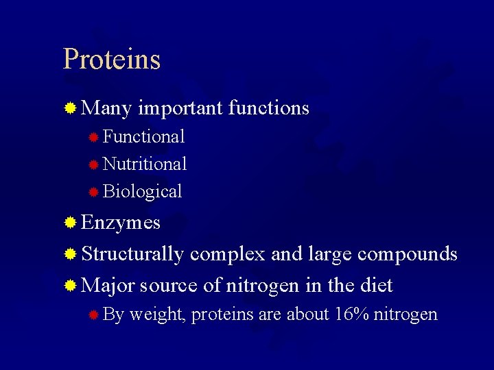 Proteins ® Many important functions ® Functional ® Nutritional ® Biological ® Enzymes ®