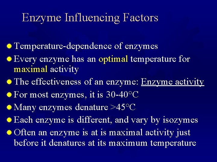 Enzyme Influencing Factors ® Temperature-dependence of enzymes ® Every enzyme has an optimal temperature